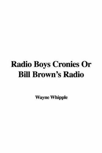 Cover for Radio Boys Cronies Or Bill Brown's Radio