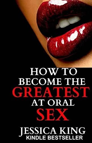 Cover for How to become the greatest at oral sex