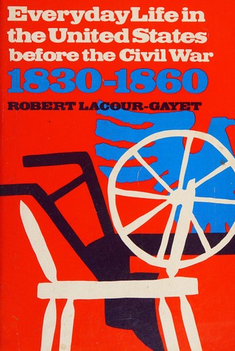 Cover for Everyday Life in the United States Before the Civil War