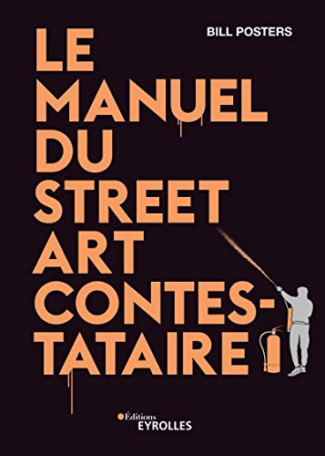 Cover for Le manuel du street art contestataire