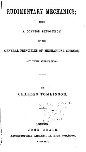 Cover for Rudimentary Mechanics: Being a Concise Exposition of the General Principles of Mechanical ...