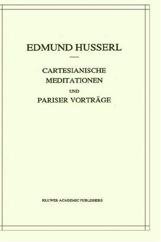 Cover for Cartesianische Meditationen und Pariser Vorträge: -Nachdruck der 2. verb. Auflage- (Husserliana: Edmund Husserl)