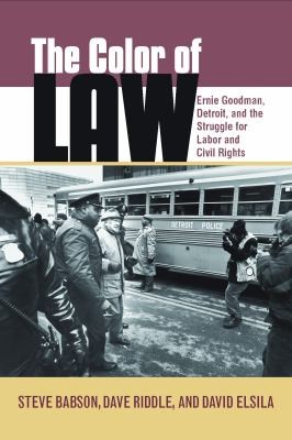 Cover for The Color Of Law Ernie Goodman Detroit And The Struggle For Labor And Civil Rights
