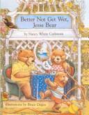 Cover for Better Not Get Wet, Jessie Bear