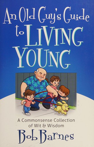 Cover for An old guy's guide to living young