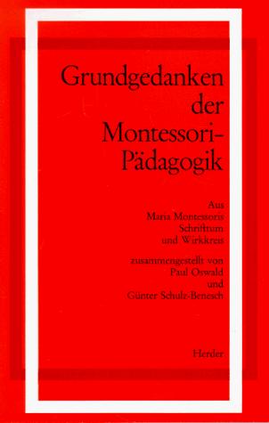 Cover for Grundgedanken der Montessori- Pädagogik. Aus Maria Montessoris Schrifttum und Wirkkreis.