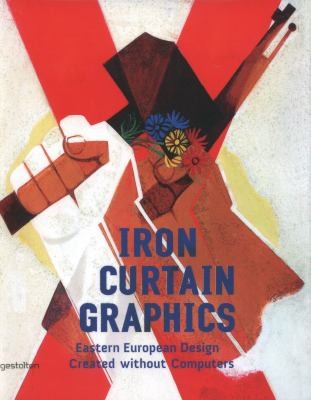 Cover for Iron Curtain Graphics Eastern European Design Created Without Computers