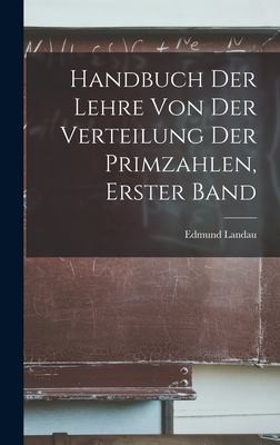 Cover for Handbuch der Lehre Von der Verteilung der Primzahlen, Erster Band