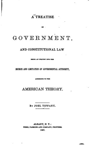 Cover for The Treatise on Government, and Constitutional Law: Being an Inquiry Into ...