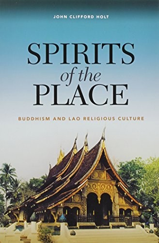 Cover for Spirits of the Place: Buddhism and Lao Religious Culture