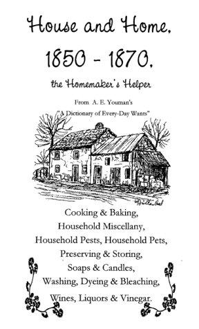Cover for House and home, 1850-1870, the homemaker's helper