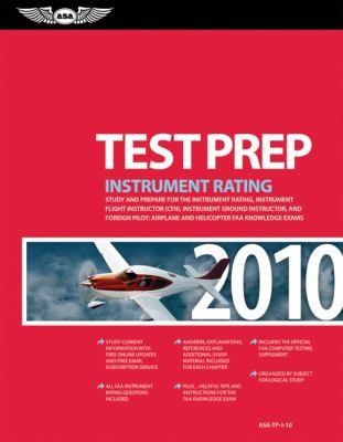 Cover for Instrument Rating Test Prep 2010 Study And Prepare For The Instrument Rating Instrument Flight Instructor Cfii Instrument Ground Instructor And Foreign Pilot Airplane And Helicopter Faa Knowledge Tests
