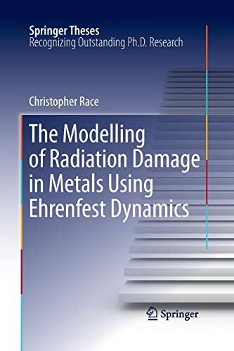 Cover for The Modelling of Radiation Damage in Metals Using Ehrenfest Dynamics
