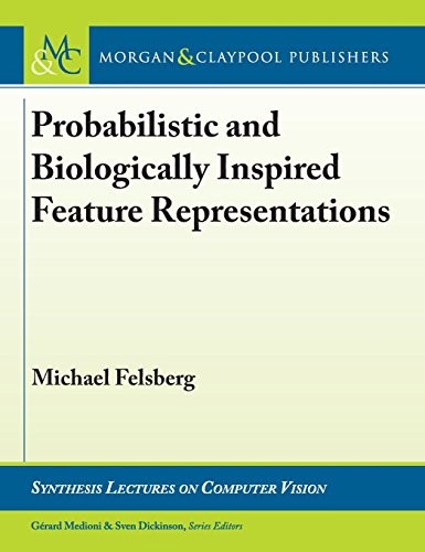 Cover for Probabilistic and Biologically Inspired Feature Representations