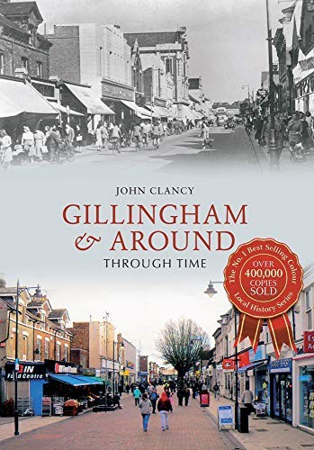 Cover for Gillingham and Around Through Time