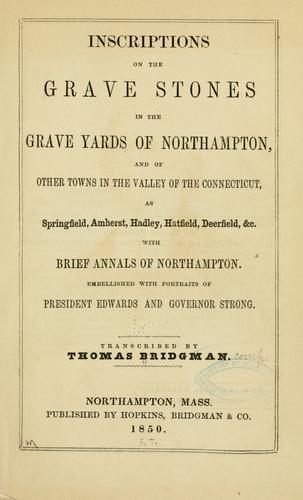 Cover for Inscriptions on the grave stones in the grave yards of Northampton