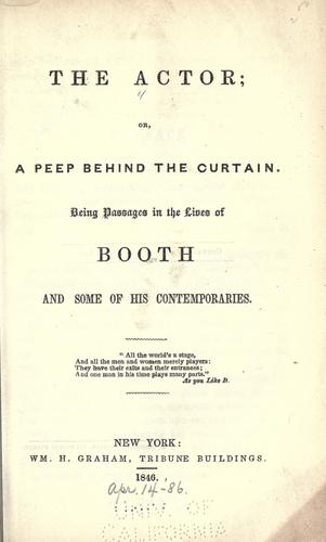 Cover for The actor, or, A peep behind the curtain.