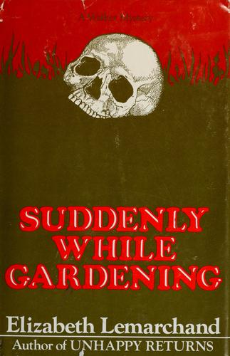 Cover for Suddenly while gardening