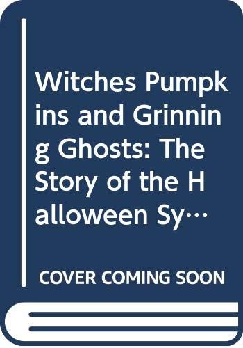 Cover for Witches, pumpkins, and grinning ghosts