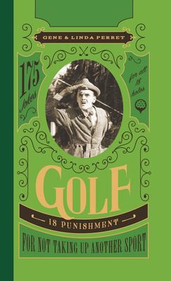 Cover for Golf Is Punishment for Not Taking up Another Sport