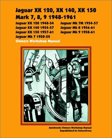 Cover for Jaguar Xk120, Xk140, Xk150, Mark 7, 8, 9 1948-1960 Owners Workshop Manual