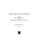 Cover for Selections from the American collections of the Museum of Fine Arts and the George Walter Vincent Smith Art Museum