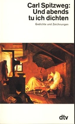 Cover for Carl Spitzweg, und abends tu ich dichten