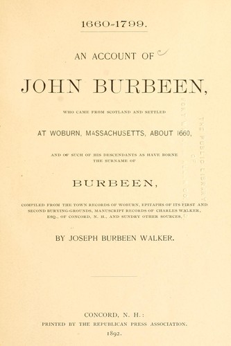 Cover for An account of John Burbeen, who came from Scotland and settled at Woburn, Massachusetts, about 1660, and of such of descendants as have borne the surname of Burbeen