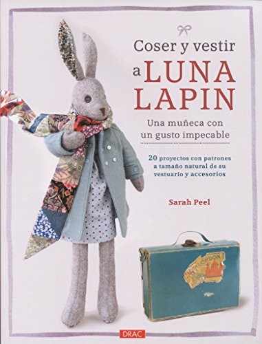 Cover for Coser y vestir a Luna Lapin. Una muñeca con un gusto impecable