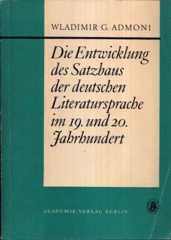 Cover for Die Entwicklung des Satzbaus der deutschen Literatursprache im 19. und 20. Jahrhundert