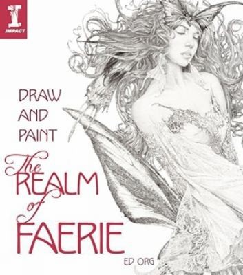 Cover for Draw And Paint The Realm Of Faerie