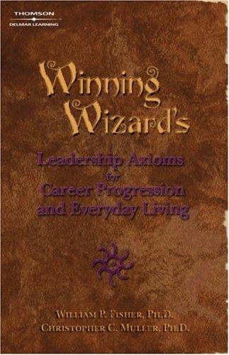 Cover for Winning Wizard's Leadership Axioms for Career Progression and Everyday Living