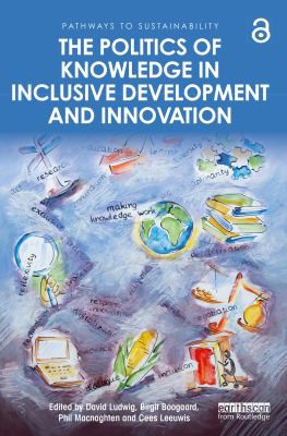 Cover for Politics of Knowledge in Inclusive Development and Innovation