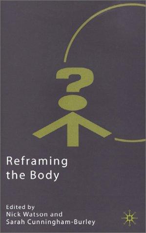 Cover for Reframing the Body (Explorations in Sociology)