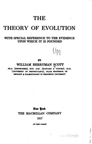 Cover for The Theory of Evolution: With Special Reference to the Evidence Upon which ...