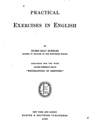 Cover for Practical Exercises in English: Arranged for Use with Adams Sherman Hill's "Foundations of ...