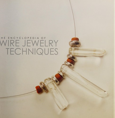 Cover for The encyclopedia of wire jewelry techniques
