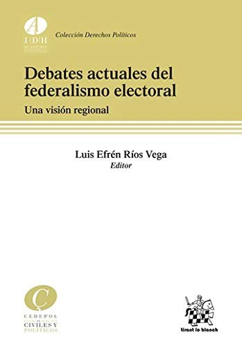 Cover for Debates actuales del federalismo electoral. Una visión regional