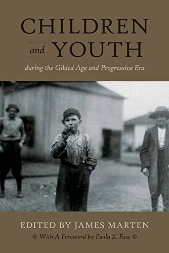 Cover for Children and youth during the Gilded Age and Progressive Era