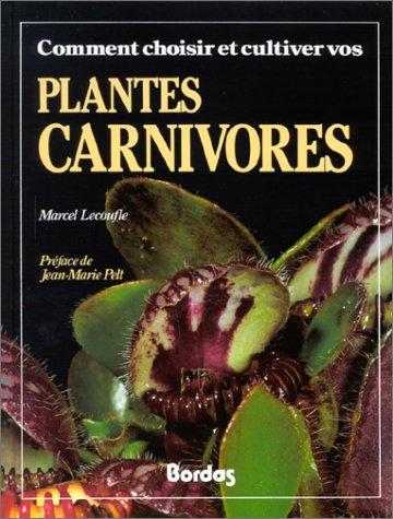 Cover for Comment choisir et cultiver vos plantes carnivores
