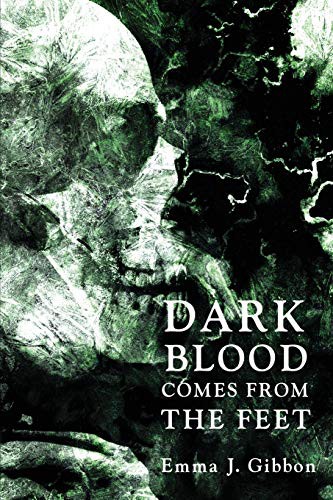 Cover for Dark Blood Comes from the Feet