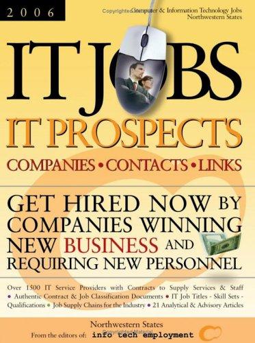 Cover for IT Jobs  -  IT Prospects [2006] Companies - Contacts - Links - Northwestern States - Get Hired Now by Companies Winning New Business and Requiring New Personnel
