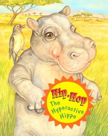 Cover for Hip-Hop the Hyperactive Hippo (Dr. Wellbook, 6)
