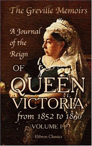 Cover for The Greville Memoirs. A Journal of the Reign of Queen Victoria from 1852 to 1860