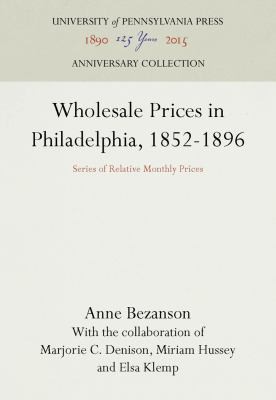 Cover for Wholesale Prices in Philadelphia, 1852-1896