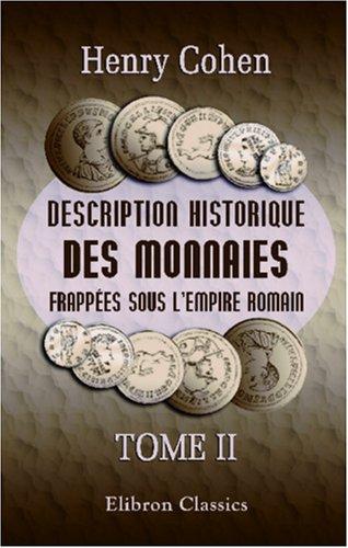Cover for Description historique des monnaies frappées sous l\'Empire Romain