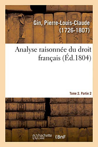 Cover for Analyse raisonnée du droit français. Tome 2. Partie 2