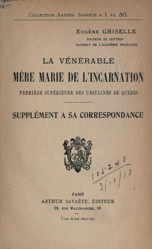 Cover for vénérable Mère Marie de l'Incarnation, première supérieure des Ursulines de Québec