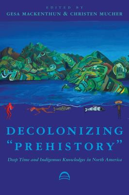 Cover for Decolonizing Prehistory