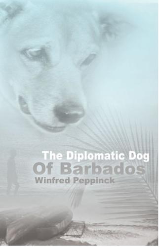 Cover for The Diplomatic Dog Of Barbados